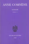 Livres Histoire et Géographie Histoire Moyen-Age Alexiade. Tome II : Livres V-X, Tome II : Livres V-X Anne Comnène