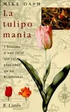La tulipomania, L'histoire d'une fleur qui valait plus cher qu'un Rembrandt