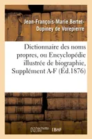 Dictionnaire des noms propres, ou Encyclopédie illustrée de biographie, de géographie, Supplément A