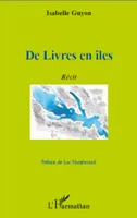 De Livres en îles, Récit - Préface de Luc Hazebrouck