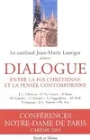 Dialogue entre la foi - conf de careme paris 2005