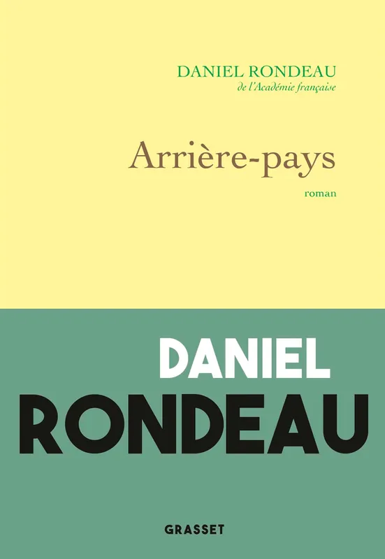 Livres Littérature et Essais littéraires Romans contemporains Francophones Arrière-pays Daniel Rondeau