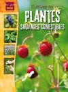 Cultivez les plantes sauvages et comestibles