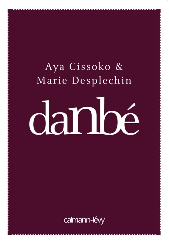 Livres Littérature et Essais littéraires Essais Littéraires et biographies Danbé Marie Desplechin, Aya Cissoko