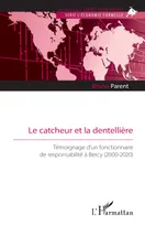 Le catcheur et la dentellière, Témoignage d’un fonctionnaire de responsabilité à Bercy (2000-2020)