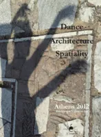 Dance Architecture Spatiality : Athens 2012