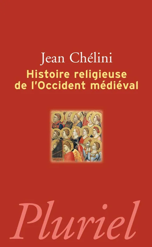 Livres Littérature et Essais littéraires Histoire religieuse de l'occident médieval Jean Chélini