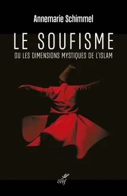 Le soufisme ou Les dimensions mystiques de l'islam, Ou les dimensions mystiques de l'islam Annemarie Schimmel