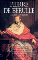 Oeuvres complètes / Pierre de Bérulle., [3], Lettres, 442-615, Correspondance 3