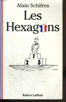 Les Hexagons, en treize leçons portant sur les mots, les moeurs, les mythes, les avatars et les métamorphoses des Français d'aujourd'hui...