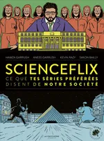 ScienceFlix, Ce que tes séries préférées disent de notre société