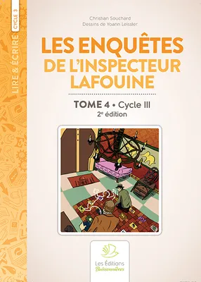 Les enquêtes de l'Inspecteur Lafouine volume IV, 2e edition couleur (cycle 3)