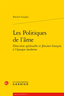 Les politiques de l'âme, Direction spirituelle et jésuites français à l'époque moderne