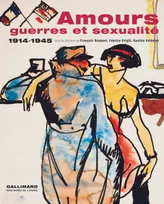 Amours, guerres et sexualité, (1914-1945)