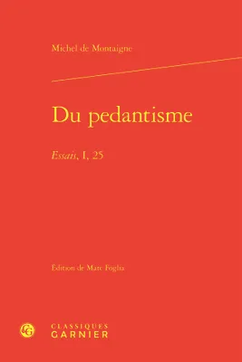 Du pedantisme, Essais, I, 25