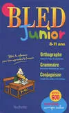 Bled junior, 8-11 ans / orthographe, grammaire, conjugaison