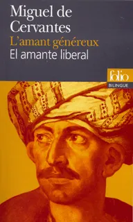 Livres Littérature en VO Bilingue et lectures faciles L'Amant généreux/El amante liberal Cervantès