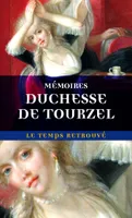 Mémoires de Madame la duchesse de Tourzel, gouvernante des enfants de France de 1789 à 1795, gouvernante des enfants de France de 1789 à 1795