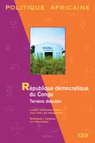 POLITIQUE AFRICAINE N-129, REPUBLIQUE DEMOCRATIQUE DU CONGO, TERRAINS DISPUTES