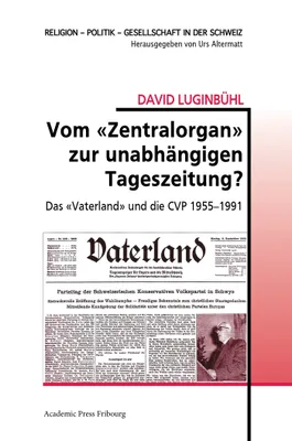 Vom «Zentralorgan» zur unabhängigen Tageszeitung?, Das «Vaterland» und die CVP 1955-1991