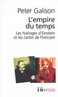 L'empire du temps: Les horloges d'Einstein et les cartes de Poincar√©, Les horloges d'Einstein et les cartes de Poincaré