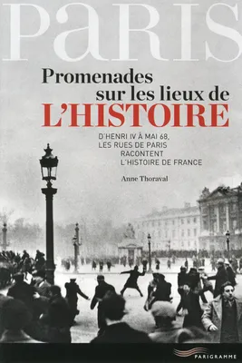 Paris - Promenades sur les lieux de l'Histoire 2013