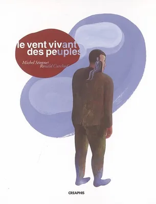 Le Vent vivant des peuples, récits et légendes de Champagne-Ardenne, 1945-2005