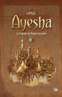 Ayesha - La Légende du Peuple turquoise - L'Intégrale, la légende du peuple turquoise