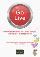 Go Live - Periscope et Facebook live: mode d'emploi, En direct avec le monde entier