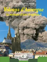 Volcans en Auvergne / la menace d'une éruption?, la menace d'une éruption ?