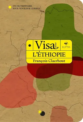 Visa pour l'Ethiopie - Un dictionnaire pour voyageur curieux