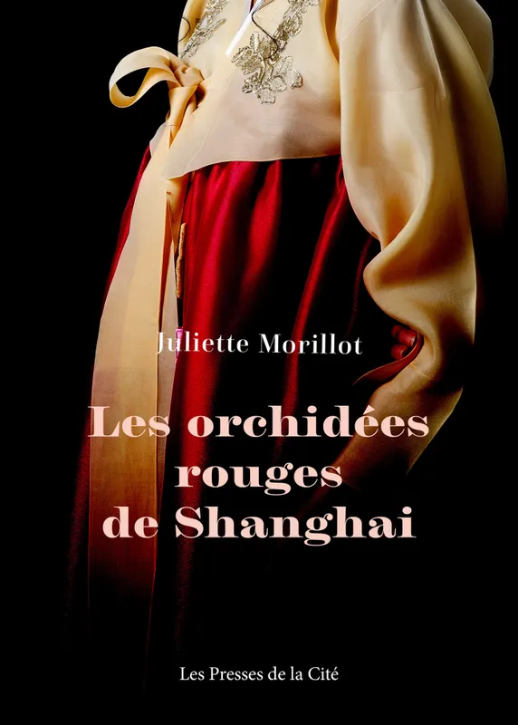 Les Orchidées rouges de Shanghai - NE Juliette Morillot