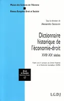 DICTIONNAIRE HISTORIQUE DE L'ECONOMIE-DROIT - XVIIIE-XXE SIECLES, XVIIIE-XXE SIÈCLES