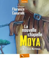 La nouvelle chapelle Moya, Le mas, alpes-martimes