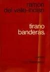 Tirano Banderas, - TRADUIT DE L'ESPAGNOL Ramón del Valle-Inclán