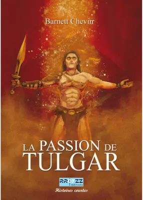 La passion de Tulgar