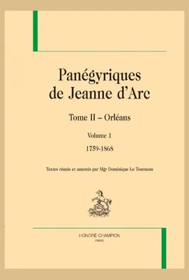 Panégyriques de Jeanne d'Arc. Tome II (3 volumes), Orléans (1759 – 1939)