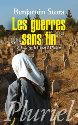 Les guerres sans fin, Un historien, la France et l'Algérie