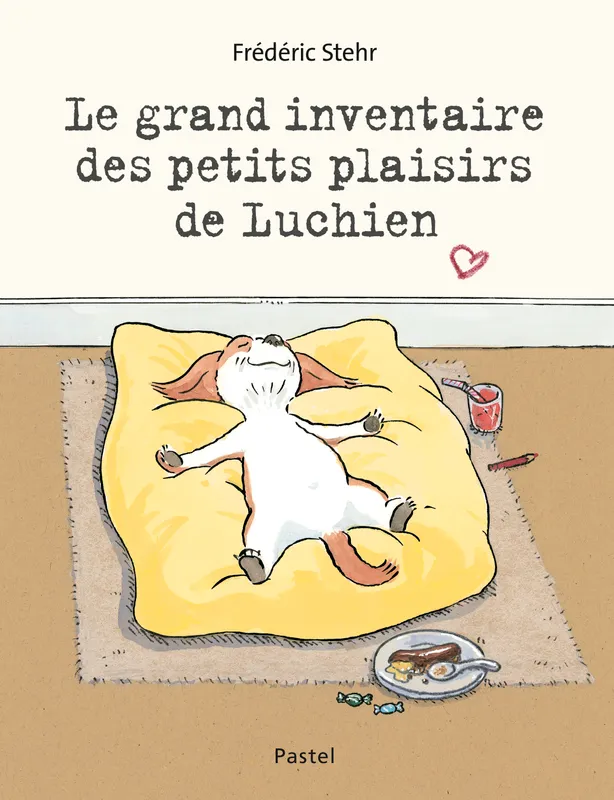 Livres Jeunesse de 3 à 6 ans Albums Le grand inventaire des petits plaisirs de Luchien Frédéric Stehr