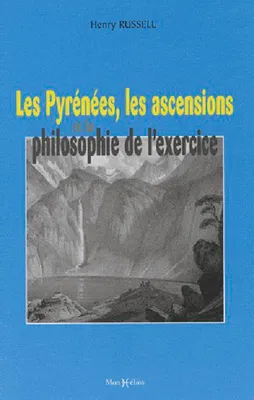 Les Pyrénées, les ascensions et la philosophie de l'exercice