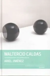 Waltercio Caldas in Conversation with Ariel JimEnez /anglais