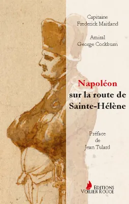 Napoléon sur la route de Sainte-Hélène, Par les officiers britanniques qui l'accompagnèrent