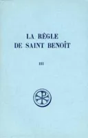 Règle de saint Benoît, III (La)
