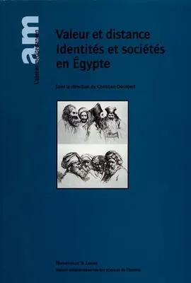 Valeur et distance : Identités et Sociétés en Egypte