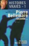 Hitoires vraies tome 1 Pierre Bellemare