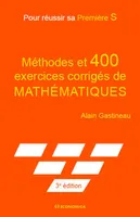 Méthodes et 400 exercices corrigés de mathématiques, Pour réussir sa première s