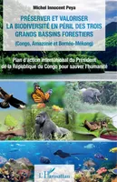 Préserver et valoriser la biodiversité en péril des trois grands bassins forestiers (Congo, Amazonie et Bornéo-Mékong), Plan d’action international du Président  de la République du Congo pour sauver l’humanité