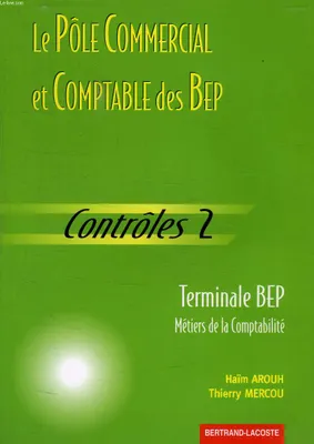 Le pôle commercial et comptable des BEP., Le pôle commercial et comptable des BEP, Terminale BEP, métiers de la comptabilité
