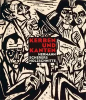 Kerben und Kanten : Hermann Scherers Holzschnitte /allemand
