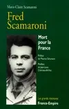 Fred scamaroni préface de Maurice schumann. Mort pour la France